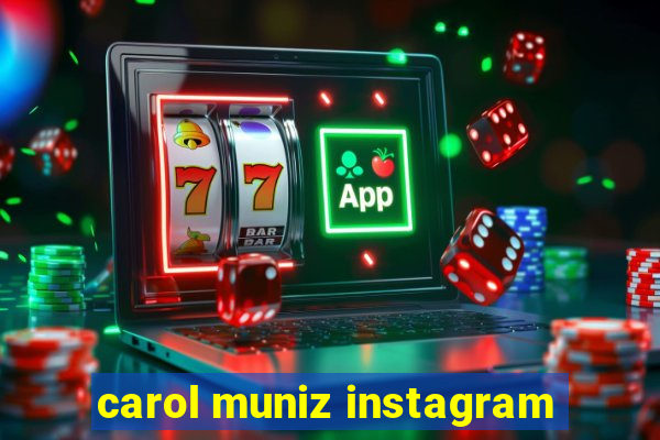 carol muniz instagram